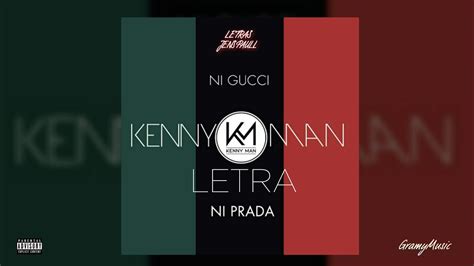 letras de kenny man ni gucci ni prada|ni gucci ni prada letra.